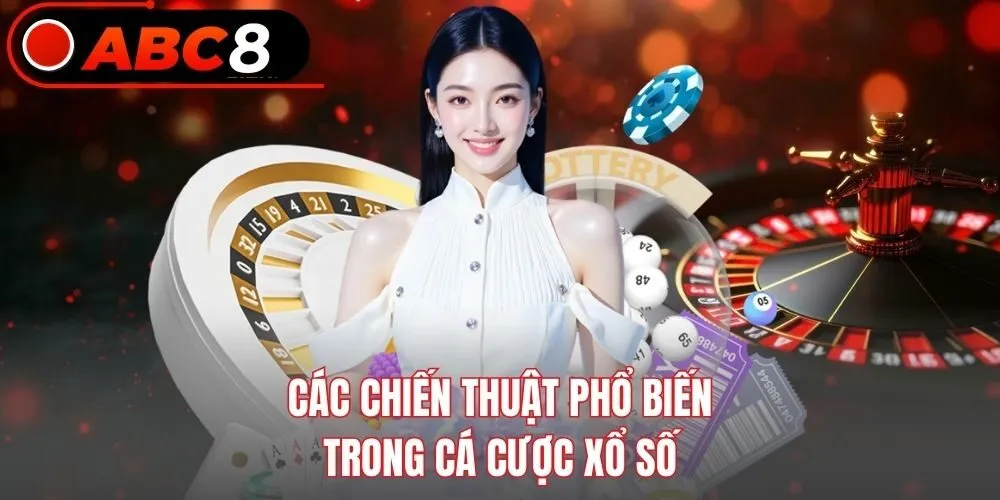 Các chiến thuật phổ biến trong cá cược xổ số